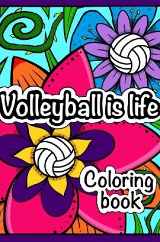 Cover of Volleyball is Life