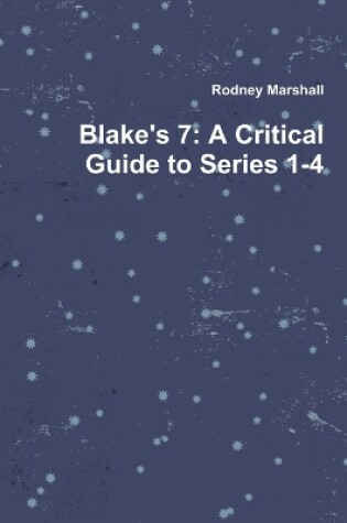 Cover of Blake's 7: A Critical Guide to Series 1-4