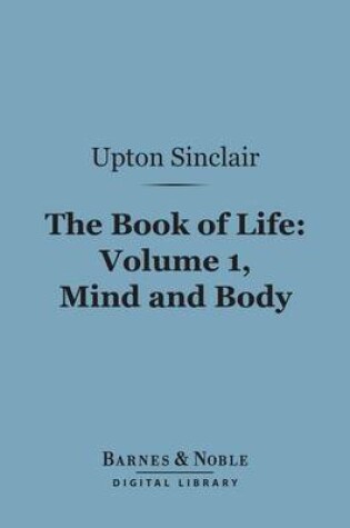 Cover of The Book of Life: Volume 1, Mind and Body (Barnes & Noble Digital Library)