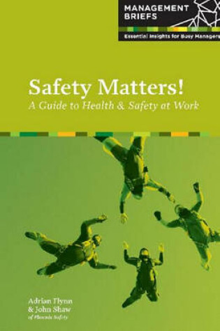 Cover of Safety Matters! a Guide to Health & Safety at Work