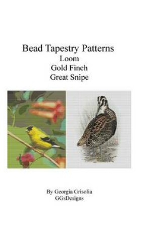 Cover of Bead Tapestry Patterns Loom Gold Finch Great Snipe