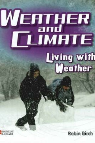 Cover of Weather and Climate Living with Weather Macmillan Library