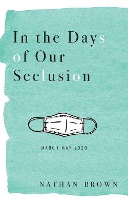 Book cover for In the Days of Our Seclusion