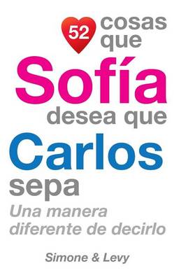 Cover of 52 Cosas Que Sofía Desea Que Carlos Sepa