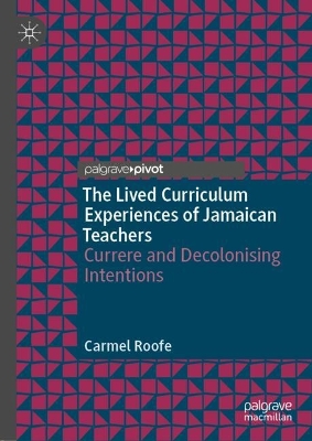 Book cover for The Lived Curriculum Experiences of Jamaican Teachers