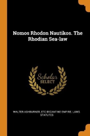 Cover of Nomos Rhodon Nautikos. the Rhodian Sea-Law