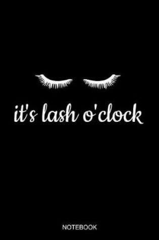 Cover of It's Lash O'Clock Notebook