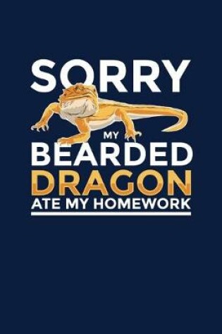 Cover of Sorry My Bearded Dragon Ate My Homework