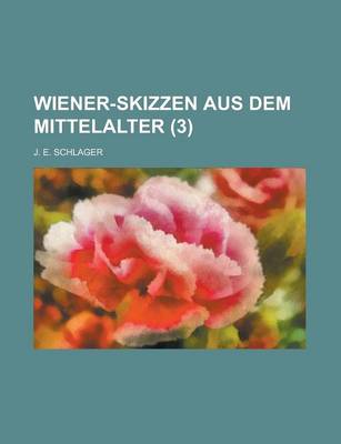 Book cover for Wiener-Skizzen Aus Dem Mittelalter (3 )