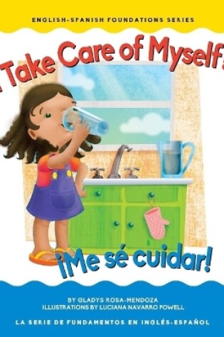 Cover of I Take Care of Myself! /¡Me Sé Cuidar!