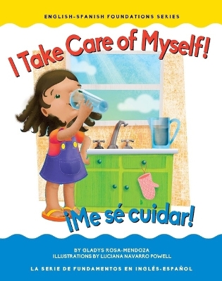 Book cover for I Take Care of Myself! /¡Me Sé Cuidar!