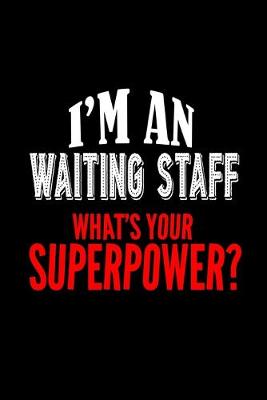 Book cover for I'm a waiting staff. What's your superpower?