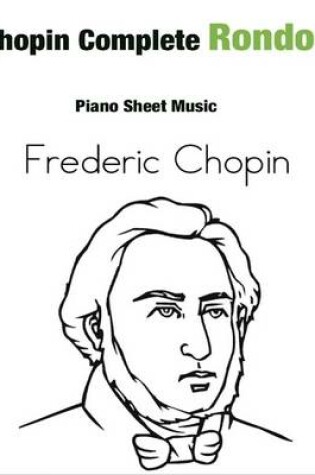 Cover of Chopin Complete Rondos - Piano Sheet Music