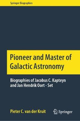 Cover of Pioneer and Master of Galactic Astronomy: Biographies of Jacobus C. Kapteyn and Jan Hendrik Oort - Set