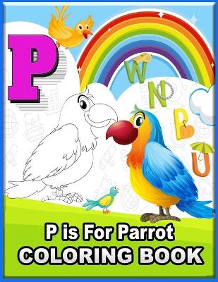 Book cover for P is for Parrot COLORING BOOK