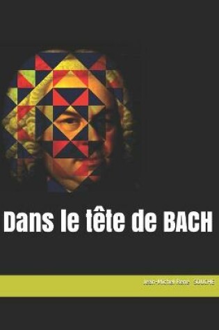 Cover of Dans le tete de BACH