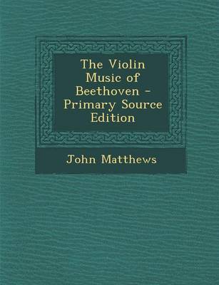 Book cover for The Violin Music of Beethoven - Primary Source Edition