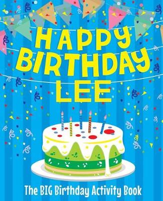 Book cover for Happy Birthday Lee - The Big Birthday Activity Book