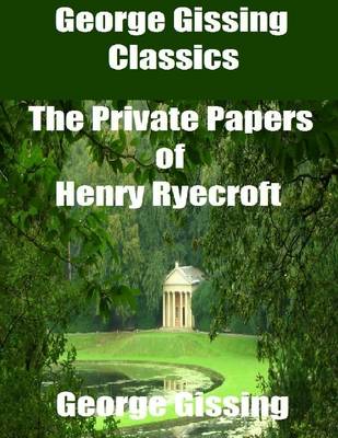 Book cover for George Gissing Classics: The Private Papers of Henry Ryecroft