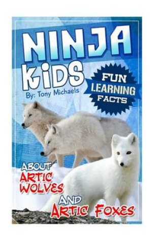 Cover of Fun Learning Facts about Arctic Foxes and Arctic Wolves