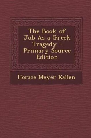 Cover of The Book of Job as a Greek Tragedy - Primary Source Edition