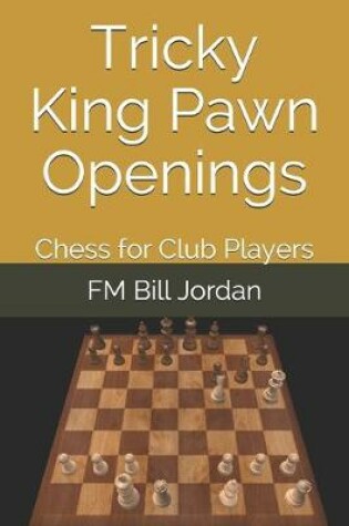 Cover of Tricky King Pawn Openings