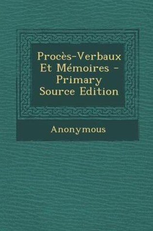 Cover of Proces-Verbaux Et Memoires