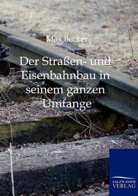 Book cover for Der Strassen- und Eisenbahnbau in seinem ganzen Umfange