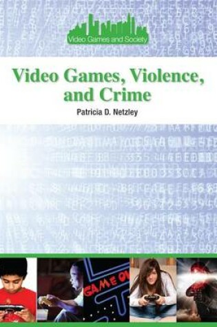 Cover of Video Games, Violence, and Crime