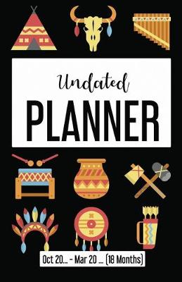 Book cover for Undated Planner Oct 20... - Mar 20... (18 Months)