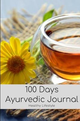 Book cover for 100 Days Ayurvedic Daily Routine Journal Book