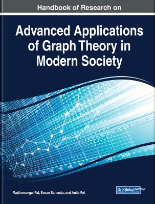 Book cover for Handbook of Research on Advanced Applications of Graph Theory in Modern Society