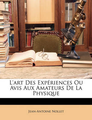 Book cover for L'Art Des Experiences Ou Avis Aux Amateurs de La Physique