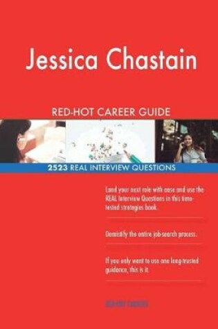 Cover of Jessica Chastain RED-HOT Career Guide; 2523 REAL Interview Questions