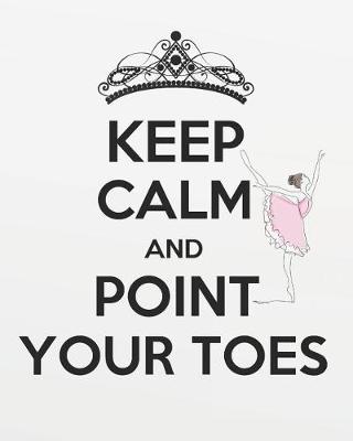 Cover of Keep Calm and Point Your Toes