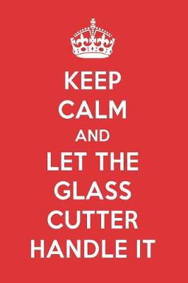 Book cover for Keep Calm and Let the Glass Cutter Handle It