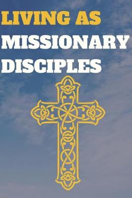 Book cover for Living as Missionary Disciples