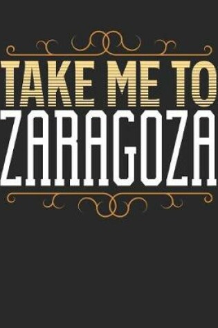 Cover of Take Me To Zaragoza