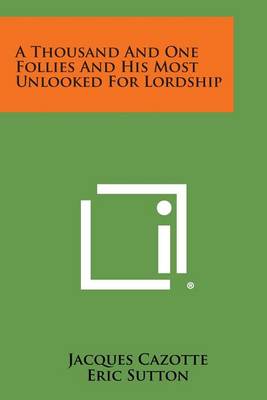 Book cover for A Thousand and One Follies and His Most Unlooked for Lordship