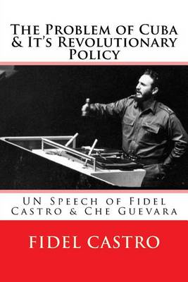 Book cover for The Problem of Cuba & It's Revolutionary Policy