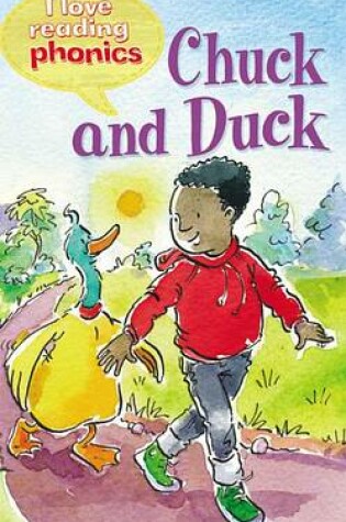Cover of I Love Reading Phonics Level 2: Chuck and Duck