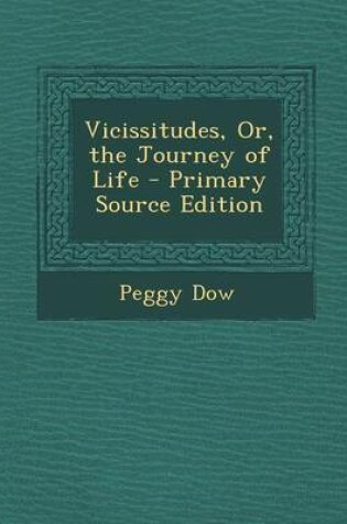 Cover of Vicissitudes, Or, the Journey of Life