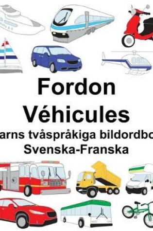 Cover of Svenska-Franska Fordon/Véhicules Barns tvåspråkiga bildordbok