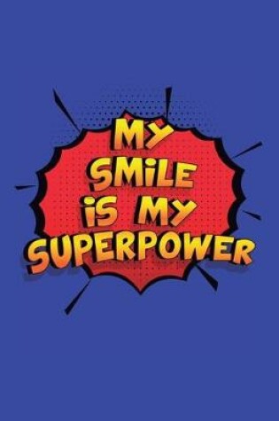 Cover of My Smile Is My Superpower