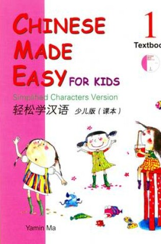 Cover of Chinese Made Easy for Kids vol.1 - Textbook