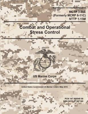 Book cover for Marine Corps Techniques Publication MCTP 3-30E (Formerly MCRP 6-11C) NTTP 1-15M Combat and Operational Stress Control 2 May 2016