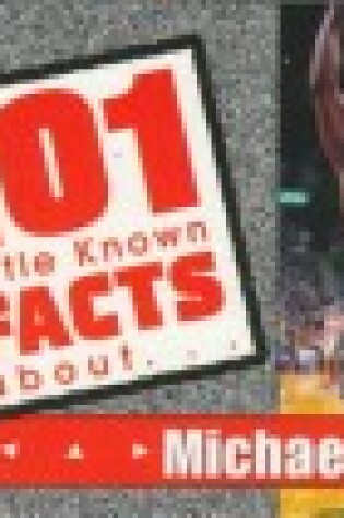 Cover of 101 Little Known Facts about Michael Jordan