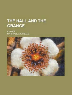 Book cover for The Hall and the Grange; A Novel
