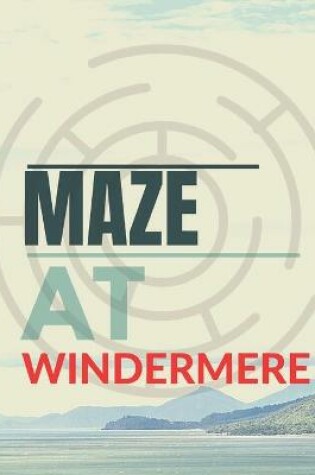 Cover of The Maze at Windermere