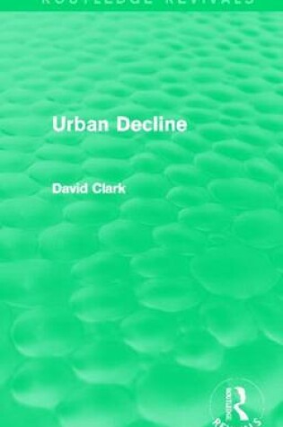 Cover of Urban Decline (Routledge Revivals)